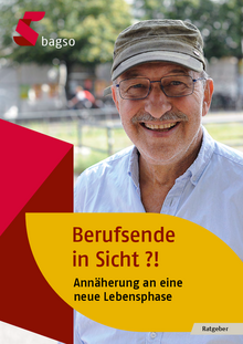 BAGSO Ratgeber Berufsende in Sicht BAGSO Ratgeber Berufsende in Sicht